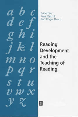 Reading development and the teaching of reading : a psychological perspective; Jane Oakhill, Roger Beard; 1999