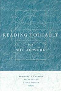 Reading Foucault for Social Work; Adrienne Chambon, Allan Irving, Laura Epstein; 1999