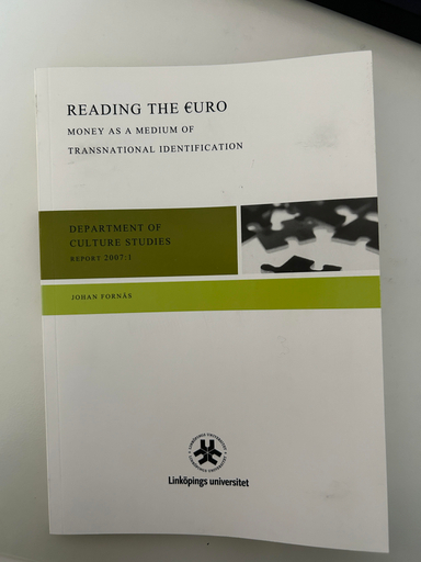 Reading the Euro : money as a medium of transnational identification; Johan Fornäs; 2007