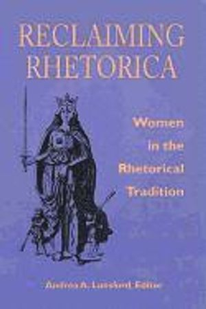 Reclaiming Rhetorica; Andrea Lunsford; 1995