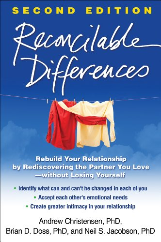 Reconcilable differences : rebuild your relationship by rediscovering the partner you love--without losing yourself; Andrew Christensen; 2014