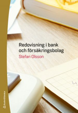 Redovisning i bank och försäkringsbolag; Stefan Olsson; 2018