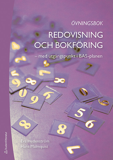 Redovisning och bokföring : övningsbok med lösningar; Eva Hedenström, Hans Malmquist; 2019