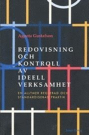 Redovisning och kontroll av ideell verksamhet : en alltmer reglerad och standardiserad praktik; Agneta Gustafson; 2008