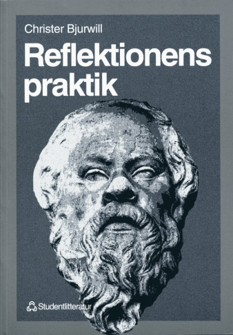 Reflektionens praktik; Christer Bjurwill; 1998