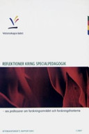 Reflektioner kring specialpedagogik: sex professorer om forskningsområdet och forskningsfronternaVetenskapsrådets rapportserie, ISSN 1651-7350; Claes Nilholm, Eva Björck, Vetenskapsrådet, Medicinska forskningsrådet
(tidigare namn), Medicinska forskningsrådet, Humanistisk-samhällsvetenskapliga forskningsrådet
(tidigare namn), Humanistisk-samhällsvetenskapliga forskningsrådet, Forskningsrådsnämnden
(tidigare namn), Forskningsrådsnämnden, Naturvetenskapliga forskningsrådet
(tidigare namn), Naturvetenskapliga forskningsrådet, Teknikvetenskapliga forskningsrådet
(tidigare namn), Teknikvetenskapliga forskningsrådet; 2007