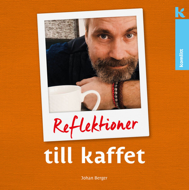 Reflektioner till kaffet; Johan Berger; 2018