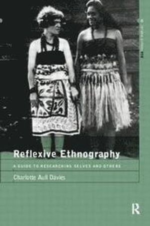 Reflexive Ethnography; Charlotte Aull Davies; 1998