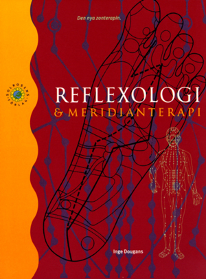 Reflexologi och meridianterapi - Den nya zonterapin; Inge Dougans; 1998