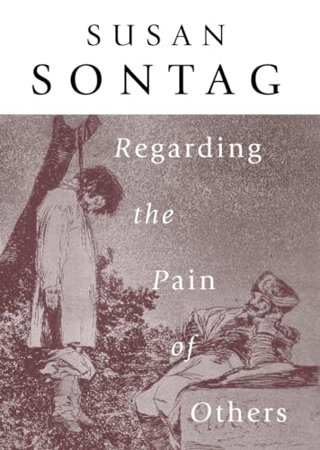 Regarding the pain of others; Susan Sontag; 2003