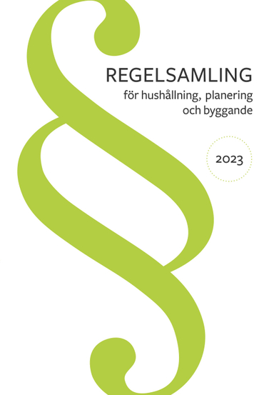 Regelsamling för hushållning, planering och byggande 2023; Svensk byggtjänst; 2023