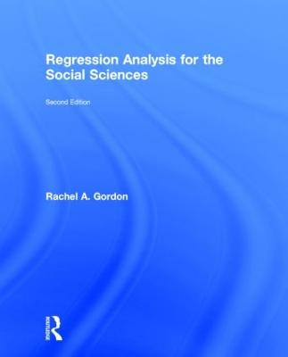 Regression analysis for the social sciences; Rachel A. Gordon; 2015