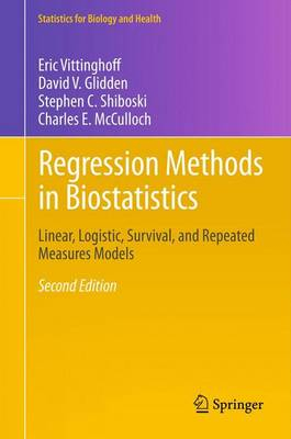 Regression Methods in Biostatistics; Eric Vittinghoff, David V Glidden, Stephen C Shiboski, Charles E McCulloch; 2014