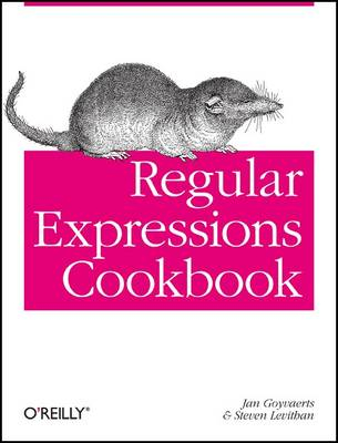 Regular Expressions Cookbook; Steven Levithan, Jan Goyvaerts; 2009