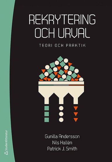 Rekrytering och urval - Teori och praktik; Gunilla Andersson, Nils Hallén, Patrick Smith; 2016