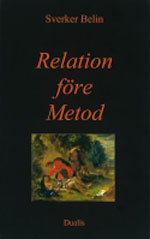 Relation före metod : att hålla ut i arbete med tyngre psykisk problematik; Sverker Belin; 2007