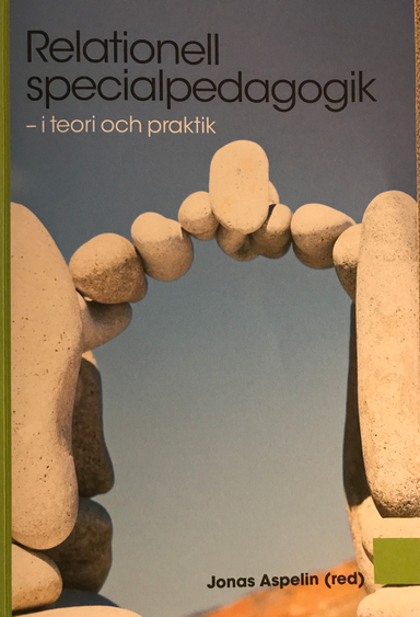 Relationell specialpedagogik- i teori och praktik; Jonas Aspelin; 2013