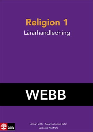 Religion 1 för gymnasiet Lärarhandledning Webb; Veronica Wirström; 2012