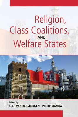 Religion, Class Coalitions, and Welfare States; Kees Van Kersbergen; 2009