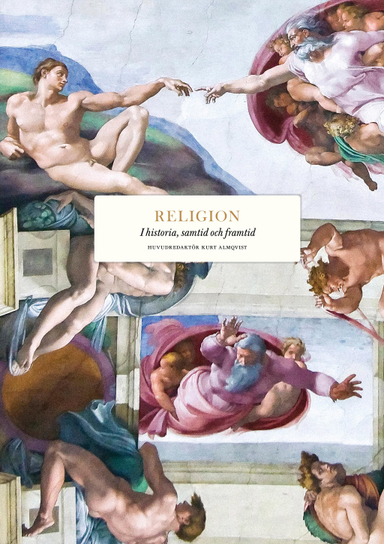 Religion : i historia, samtid och framtid; Janne Haaland Matlary, Daniel T. Potts, Julius J. Lipner, Robin Osborne, John Scheid, Martin Goodman, Diarmaid Macculloch, Elaine Pagels, Reza Aslan, Wouter J. Hanegraaff, Gary Lachman, Malise Ruthven, Marco Pasi, William O’Reilly, Ariel Glucklich, Wolfgang Palaver, Mona Siddiqui, Candida R. Moss, Esther Benbassa, Richard Miles, A.N. Wilson, Jessica Frazier, Simon May, Armin W. Geertz, Harvey Whitehouse, Pär Stenbäck, Benedetta Berti, Göran Rosenberg, Jayne Svenungsson, Adrian Wooldridge, Chakravarthi Ram-Prasad; 2020