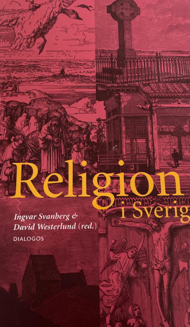 Religion i Sverige; Ingvar Svanberg, David Westerlund, Andreas Wadensjö; 2008