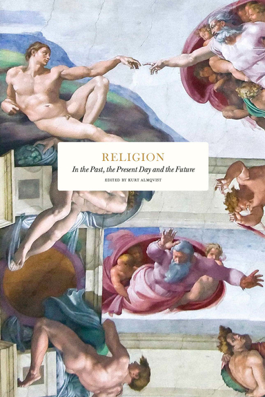 Religion : in the past, the present day and the future; Chakravarthi Ram-Prasad, Janne Haaland Matláry, Adrian Wooldridge, Jayne Svenungsson, Göran Rosenberg, Benedetta Berti, Pär Stenbäck, Harvey Whitehouse, Armin W. Geertz, Simon May, Jessica Frazier, A.N. Wilson, Richard Miles, Esther Benbassa, Candida R. Moss, Mona Siddiqui, Wolfgang Palaver, Ariel Glucklich, Wiliam O’Reilly, Marco Pasi, Malise Ruthven, Gary Lachman, Wouter J. Hanegraaff, Reza Aslan, Elaine Pagels, Diarmaid Macculloch, Martin Goodman, John Scheid, Robin Osborne, Julius J. Lipner, Daniel T. Potts; 2020