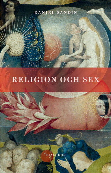 Religion och sex; Daniel Sandin; 2021