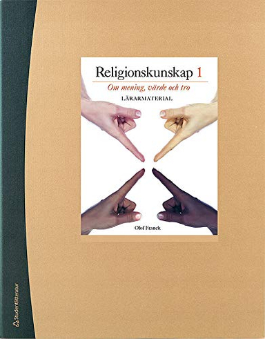 Religionskunskap 1 Lärarpaket - Digitalt + Tryckt - Om mening, värde och tro; Olof Franck; 2015