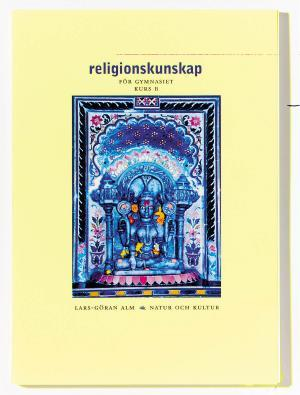 Religionskunskap/Alm Lärobok B; Lars-Göran Alm; 2003