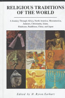 Religious Traditions of the World: A Journey Through Africa, Mesoamerica, North America, Judaism, Christianity; H. Byron Earhart; 1993