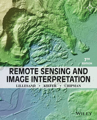 Remote Sensing and Image Interpretation; Thomas Lillesand, Ralph W. Kiefer, Jonathan Chipman; 2015