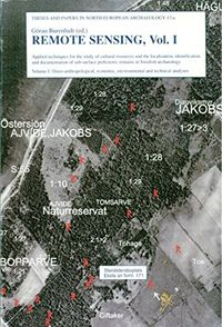 Remote Sensing: Applied Techniques for the Study of Cultural Resources and the Localization, Identification and Documentation of Sub-surface Prehistoric Remains in Swedish Archaeology, Volym 1 Volym 13 av Theses and papers in North-European archaeology; Göran Burenhult, Thomas S. Bartholin; 1997