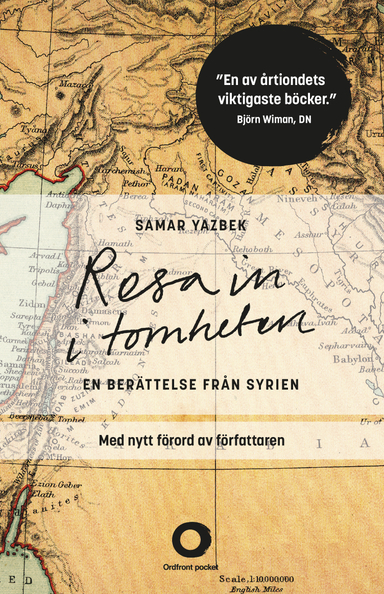 Resa in i tomheten : en berättelse från Syrien; Samar Yazbek; 2016