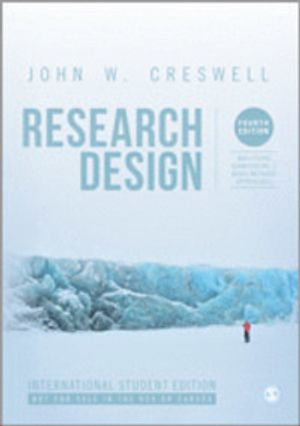 Research Design (International Student Edition); John W. Creswell; 2013