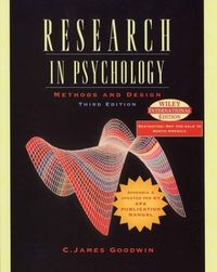 Research in Psychology: Methods and Design; C. James Goodwin