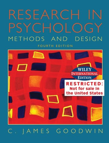 Research in psychology : methods and design; C. James Goodwin; 2004