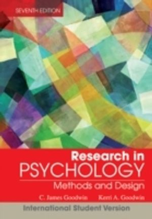 Research In Psychology: Methods and Design; C. James Goodwin, Kerri A. Goodwin; 2013