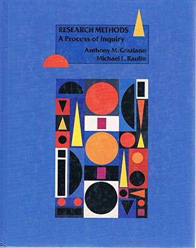 Research methods : a process of inquiry; Anthony M Graziano; 1989