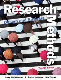 Research Methods, Design, and Analysis; Larry B. Christensen, R. Burke Johnson, Lisa Anne Turner