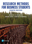 Research Methods for Business Students; Mark N. K. Saunders, Philip Lewis, Adrian Thornhill; 2019