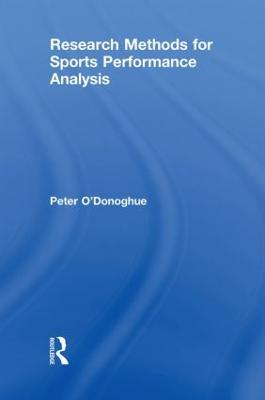 Research Methods for Sports Performance Analysis; Peter O'Donoghue; 2009