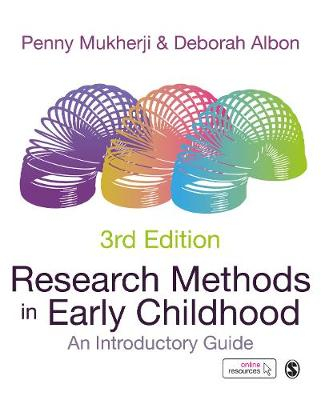 Research Methods in Early Childhood; Penny Mukherji, Deborah Albon; 2018