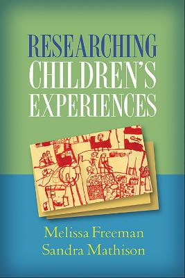 Researching children's experiences; Melissa. Freeman; 2009