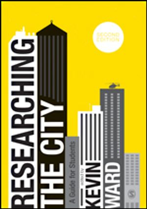 Researching the city : a guide for students; Kevin Ward; 2020