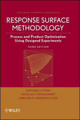 Response Surface Methodology: Process and Product Optimization Using Design; Raymond H. Myers, Douglas C. Montgomery, C Anderson-Cook; 2009