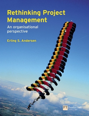 Rethinking Project Management; Erling Andersen; 2008