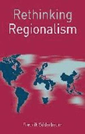 Rethinking Regionalism; Fredrik Sderbaum; 2015