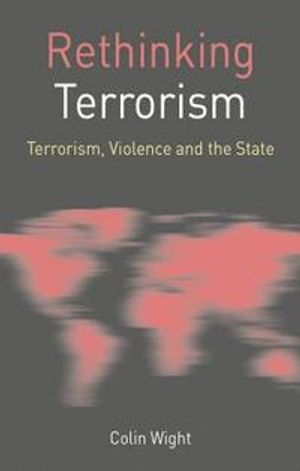 Rethinking Terrorism; Colin Wight; 2015