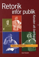 Retorik inför publik - Konsten att övertyga; Peter Haraldsson; 1999