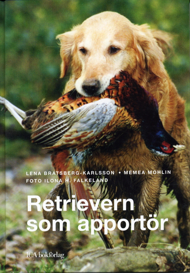 Retrievern som apportör; Lena Bratsberg-Karlsson, Memea Molin; 2005